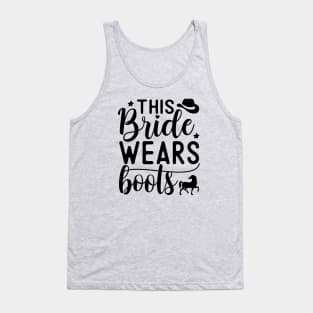 This bride wears boots | wedding; country; country girl; cowgirl; horse rider; horses; hen; bachelorette; party; hen's party; bride gift; bridal shower; getting married; Tank Top